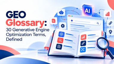GEO Glossary: 30 Generative Engine Optimization Terms, Defined